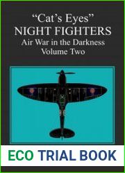 "Cat’s Eyes" Night Fighters Air War in the Darkness Volume Two