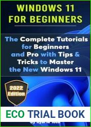 Windows 11 For Beginners The Complete Tutorials for Beginners and Pro with Tips & Tricks to Master the New Windows 11