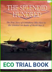 Splendid Hundred Canadian Courage in the Battle of Britain