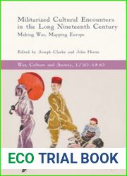 Militarized Cultural Encounters in the Long Nineteenth Century. Making War, Mapping Europe
