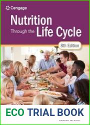 Nutrition Through the Life Cycle (MindTap Course List), 8th Edition