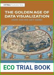 The Golden Age of Data Visualization How Did We Get Here?