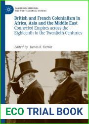 British and French Colonialism in Africa, Asia and the Middle East. Connected Empires across the Eighteenth to the Twentieth Centuries