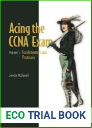 Acing the CCNA Exam, Volume 1 Fundamentals and Protocols (Final)