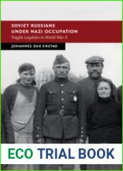 Soviet Russians under Nazi Occupation Fragile Loyalties in World War II