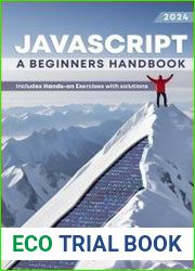 javascript A Beginner|s Handbook Learn Fluent javascript from Zero Experience with a Hands-On Guided Journey