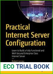 Practical Internet Server Configuration Learn to Build a Fully Functional and Well-Secured Enterprise Class Internet Server