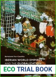 Iberian World Empires and the Globalization of Europe 1415–1668