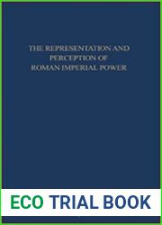 The Representation and Perception of Roman Imperial Power