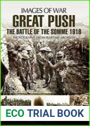 Great Push The Battle of the Somme 1916 (Images of War)