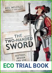 The Two-Handed Sword History, Design and Use