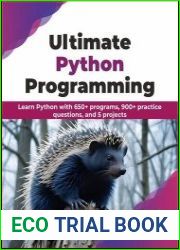 Ultimate Python Programming Learn Python with 650+ Programs, 900+ Practice Questions, and 5 Projects - BOOKS - MYECOBOOK.LIFE