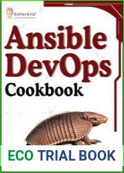 Ansible DevOps Cookbook End-to-end automation solutions including setup, playbooks, cloud services, CI/CD integration, and ansible tower management