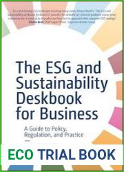 The ESG and Sustainability Deskbook for Business A Guide to Policy, Regulation, and Practice