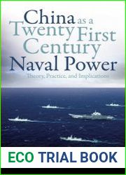China as a Twenty-First-Century Naval Power Theory, Practice, and Implications