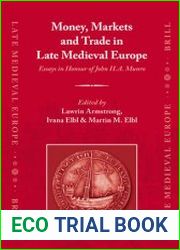 Money, Markets and Trade in Late Medieval Europe. Essays in Honour of John H.A. Munro