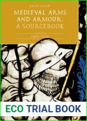 Medieval Arms and Armour A Sourcebook Volume III 1450-1500