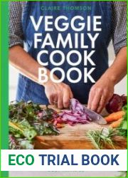 The Veggie Family Cookbook 120 Recipes for Busy Families