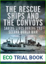 The Rescue Ships and the Convoys Saving Lives during the Second World War