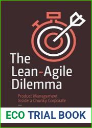 The Lean-Agile Dilemma Product Management Inside a Chunky Corporate
