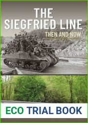 The Siegfried Line Then and Now