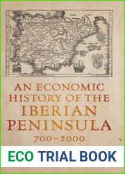 An Economic History of the Iberian Peninsula, 700–2000