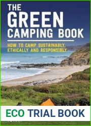 The Green Camping Book How to camp sustainably, ethically and responsibly