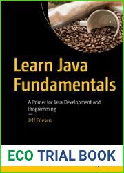 Learn Java Fundamentals A Primer for Java Development and Programming