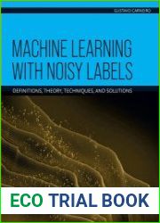 Machine Learning with Noisy Labels Definitions, Theory, Techniques and Solutions
