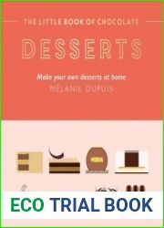 The Little Book of Chocolate Desserts Make Your Own Desserts at Home