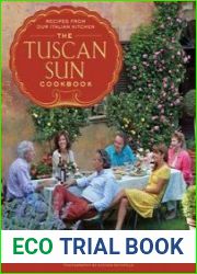 The Tuscan Sun Cookbook Recipes from Our Italian Kitchen