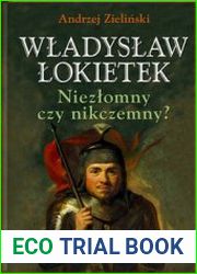 Wladyslaw lokietek. Niezlomny czy nikczemny?