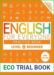 English for Everyone Practice Book Level 2 Beginner A Complete Self-Study Programme (DK English for Everyone), New Edition
