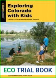Exploring Colorado with Kids 71 Field Trips + 142 Nature-Inspired Activities