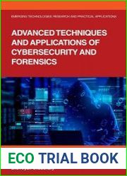Advanced Techniques and Applications of Cybersecurity and Forensics