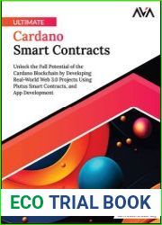 Ultimate Cardano Smart Contracts Unlock the Full Potential of the Cardano Blockchain by Developing Real-World Web 3.0 Projects Using Plutus Smart Contracts, and App Development