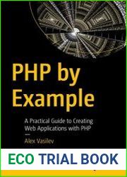 PHP by Example A Practical Guide to Creating Web Applications with PHP