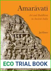 Amaravati Art and Buddhism in Ancient India