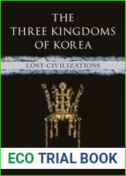 The Three Kingdoms of Korea Lost Civilizations