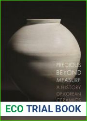 Precious beyond Measure A History of Korean Ceramics