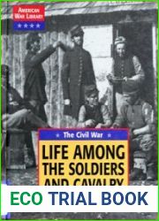 The Civil War Life Among the Soldiers and Cavalry (American War Library)