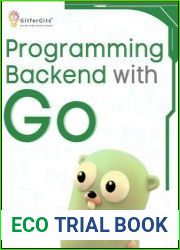 Programming Backend with Go Build robust and scalable backends for your applications using the efficient and powerful tools of the Go ecosystem