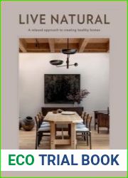 Live Natural A Relaxed Approach to Creating Healthy Homes