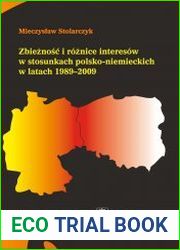 Zbieznosc i roznice interesow w stosunkach polsko-niemieckich w latach 1989-2009