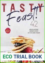 Tasty Feast! 42 Mouth-Watering Pancake Recipes for the Home Kitchen!