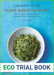 Japanese Style Plant-Based Cooking Amazing Vegan Recipes from Japan|s Leading Macrobiotic Chef and Food Writer