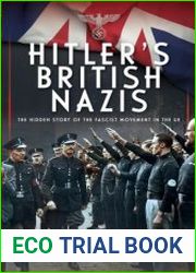Hitler|s British Nazis The Hidden Story of the Fascist Movement in the UK