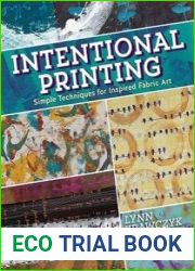 Intentional Printing Simple Techniques for Inspired Fabric Art