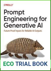 Prompt Engineering for Generative AI Future-Proof Inputs for Reliable AI Outputs at Scale (Final Release)