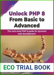 Unlock PHP 8 From Basic to Advanced The next-level PHP 8 guide for dynamic web development